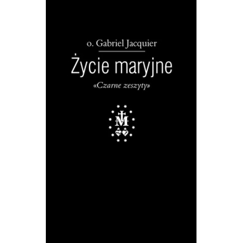 Życie Maryjne - o. Gabriel Jacquier